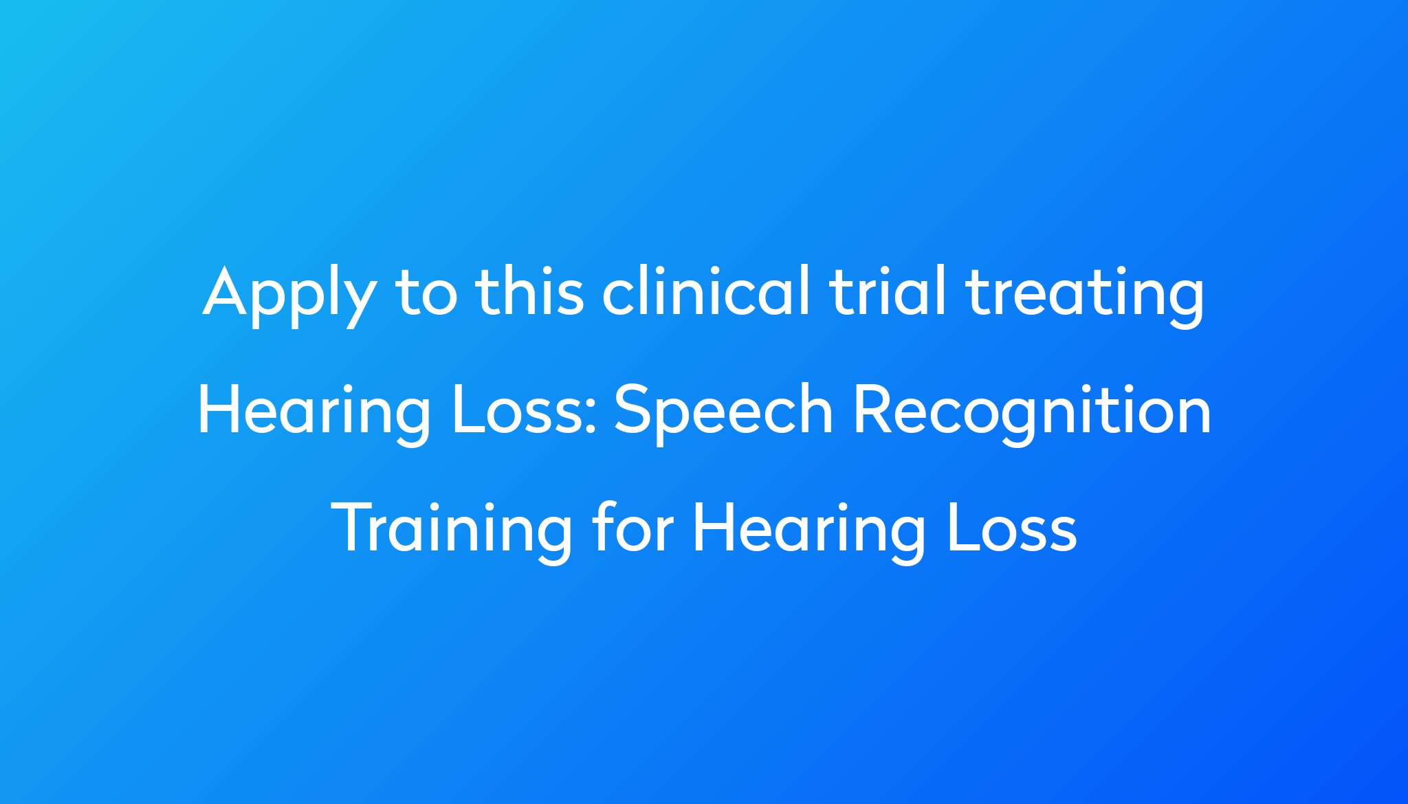 speech-recognition-training-for-hearing-loss-clinical-trial-2023-power